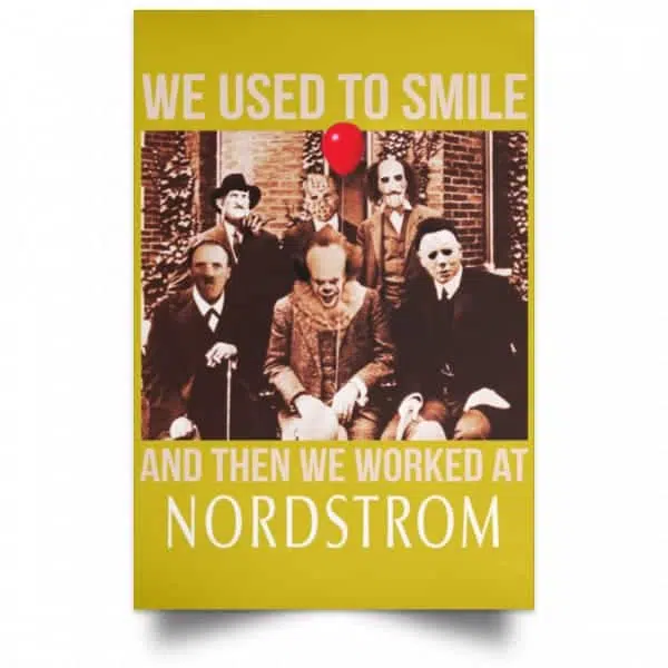 We Used To Smile And Then We Worked At Nordstrom Posters 13