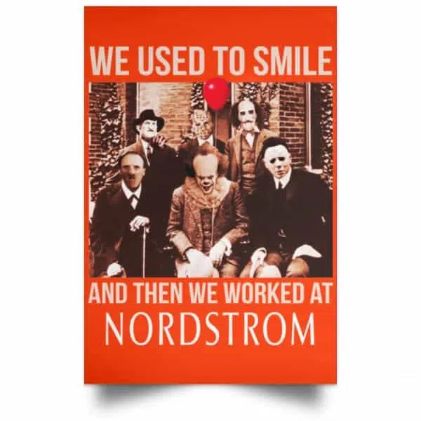 We Used To Smile And Then We Worked At Nordstrom Posters 14