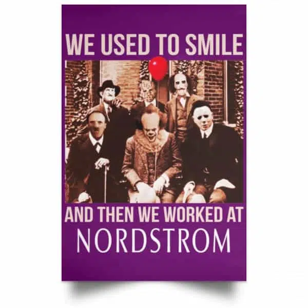 We Used To Smile And Then We Worked At Nordstrom Posters 15