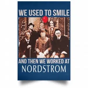 We Used To Smile And Then We Worked At Nordstrom Posters 35