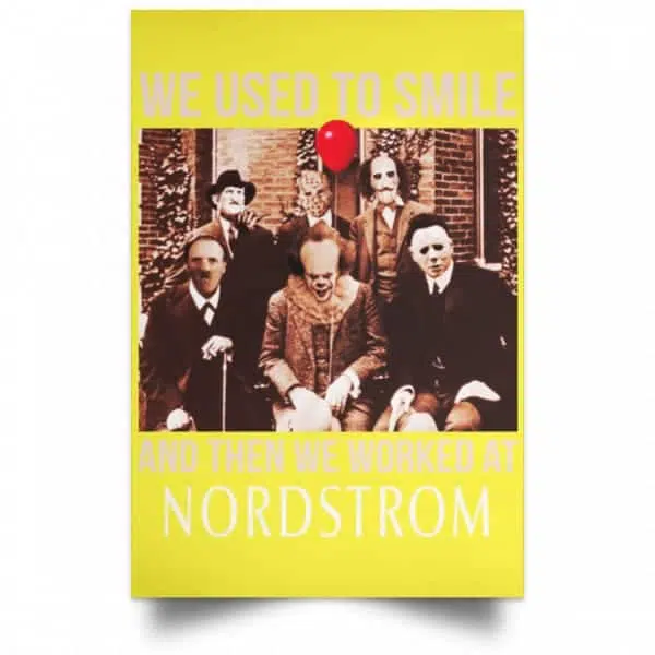 We Used To Smile And Then We Worked At Nordstrom Posters 21