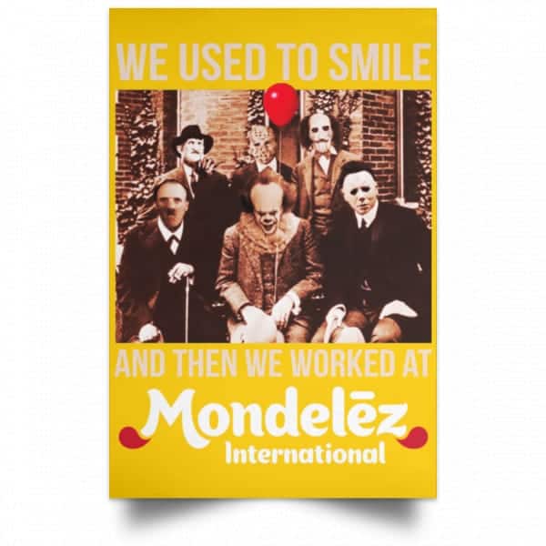 We Used To Smile And Then We Worked At Mondelez International Posters 3