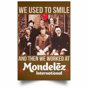 We Used To Smile And Then We Worked At Mondelez International Posters 23