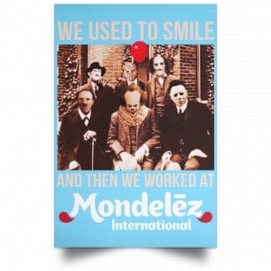 We Used To Smile And Then We Worked At Mondelez International Posters 25