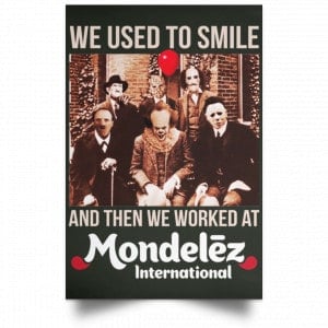 We Used To Smile And Then We Worked At Mondelez International Posters 26
