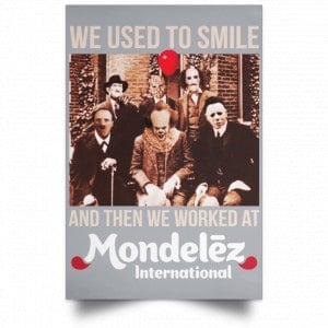 We Used To Smile And Then We Worked At Mondelez International Posters 27