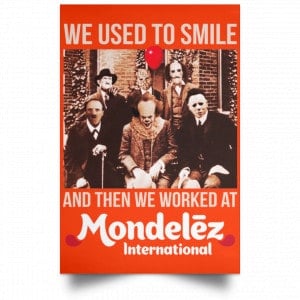We Used To Smile And Then We Worked At Mondelez International Posters 32