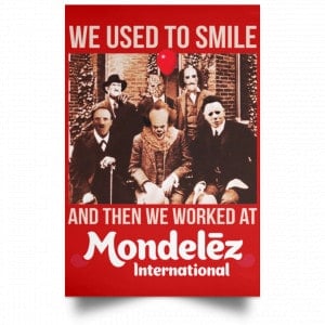 We Used To Smile And Then We Worked At Mondelez International Posters 34