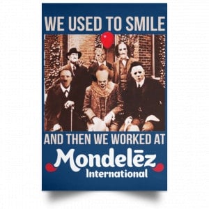 We Used To Smile And Then We Worked At Mondelez International Posters 35
