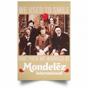 We Used To Smile And Then We Worked At Mondelez International Posters 36