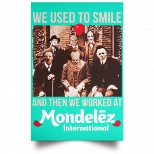 We Used To Smile And Then We Worked At Mondelez International Posters 37