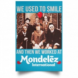 We Used To Smile And Then We Worked At Mondelez International Posters 38