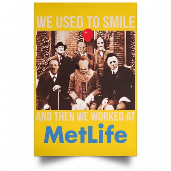 We Used To Smile And Then We Worked At MetLife Posters 3