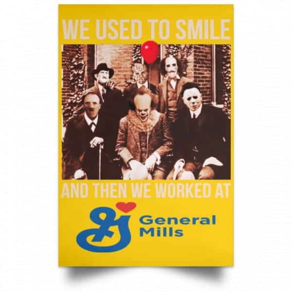 We Used To Smile And Then We Worked At General Mills Posters 3