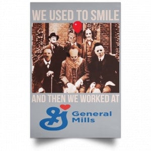 We Used To Smile And Then We Worked At General Mills Posters 27