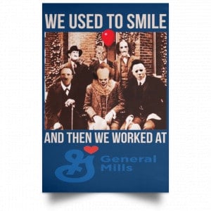 We Used To Smile And Then We Worked At General Mills Posters 35