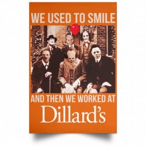 We Used To Smile And Then We Worked At Dillard's Posters 24
