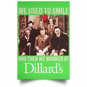 We Used To Smile And Then We Worked At Dillard's Posters 28