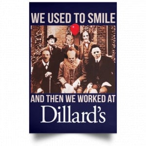 We Used To Smile And Then We Worked At Dillard's Posters 30