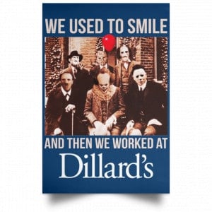 We Used To Smile And Then We Worked At Dillard's Posters 35