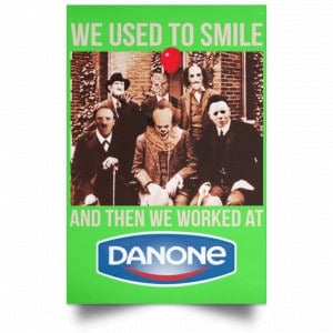 We Used To Smile And Then We Worked At Danone Posters 28