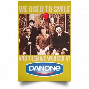 We Used To Smile And Then We Worked At Danone Posters 31