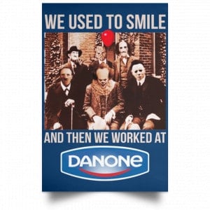 We Used To Smile And Then We Worked At Danone Posters 35