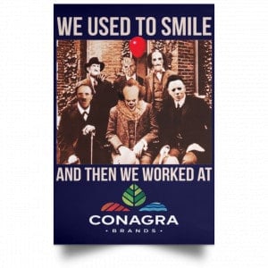We Used To Smile And Then We Worked At Conagra Brands Posters 30