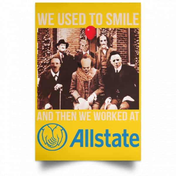 We Used To Smile And Then We Worked At Allstate Posters 3