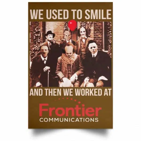 We Used To Smile And Then We Worked At Frontier Posters 5