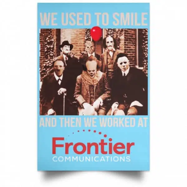We Used To Smile And Then We Worked At Frontier Posters 7