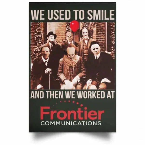We Used To Smile And Then We Worked At Frontier Posters 8