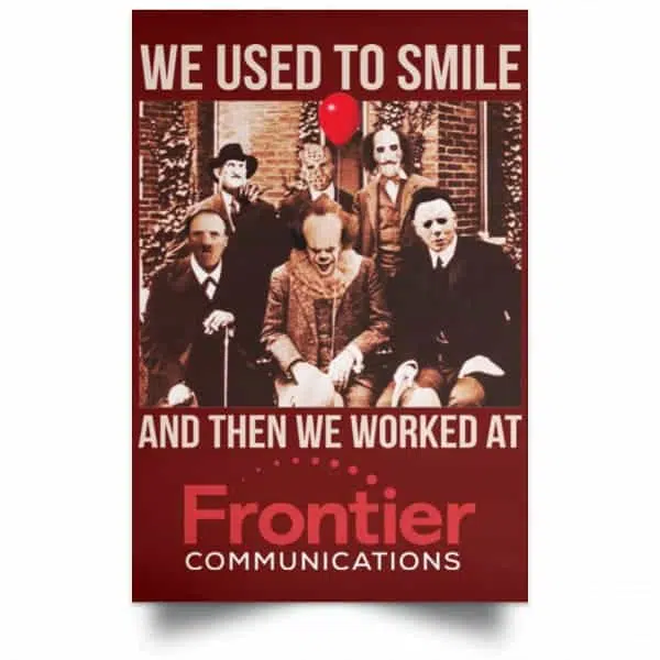We Used To Smile And Then We Worked At Frontier Posters 11