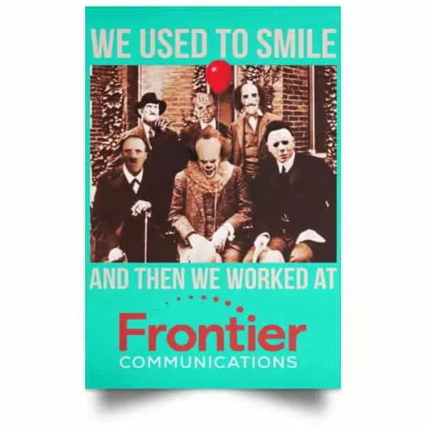 We Used To Smile And Then We Worked At Frontier Posters 19