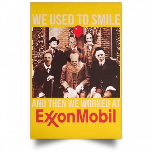 We Used To Smile And Then We Worked At ExxonMobil Posters 3