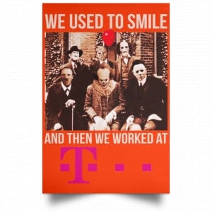We Used To Smile And Then We Worked At Deutsche Telekom Posters 32