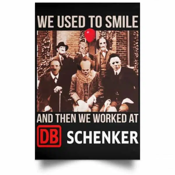 We Used To Smile And Then We Worked At DB Schenker Posters 4