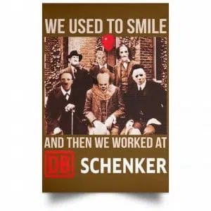 We Used To Smile And Then We Worked At DB Schenker Posters 23