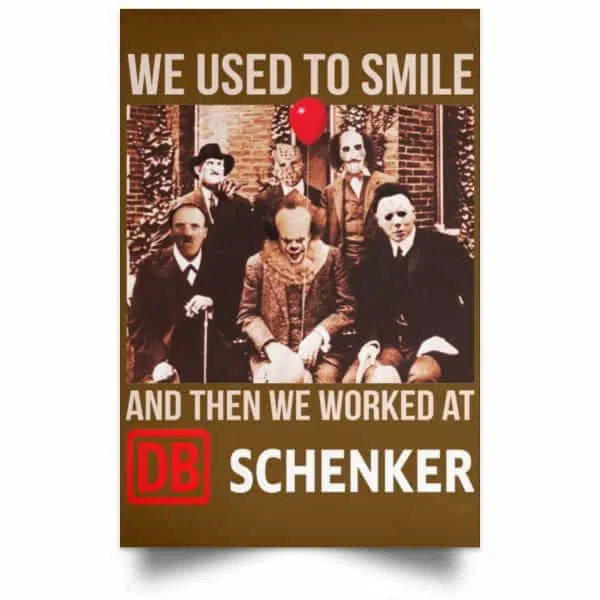 We Used To Smile And Then We Worked At DB Schenker Posters 5