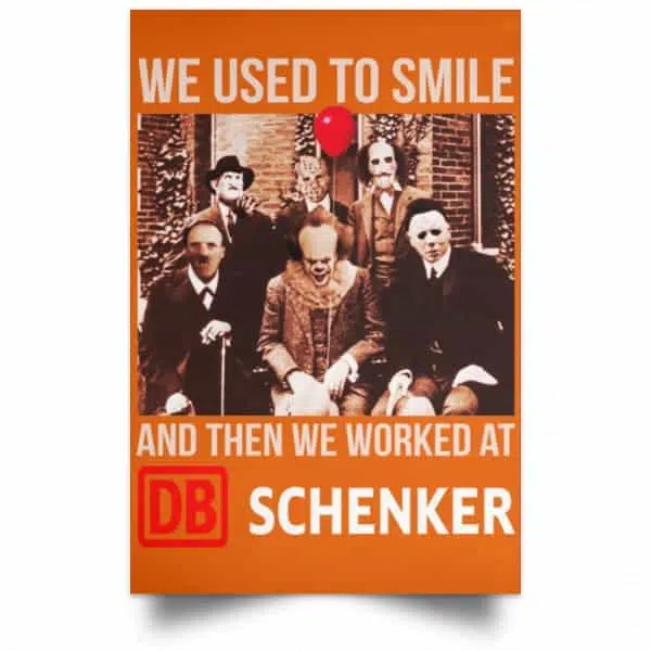 We Used To Smile And Then We Worked At DB Schenker Posters 6