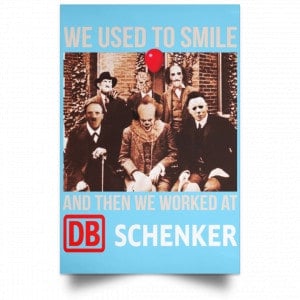 We Used To Smile And Then We Worked At DB Schenker Posters 25