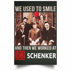 We Used To Smile And Then We Worked At DB Schenker Posters 26