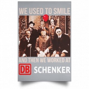 We Used To Smile And Then We Worked At DB Schenker Posters 27