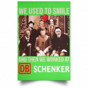 We Used To Smile And Then We Worked At DB Schenker Posters 28