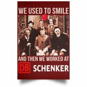 We Used To Smile And Then We Worked At DB Schenker Posters 29