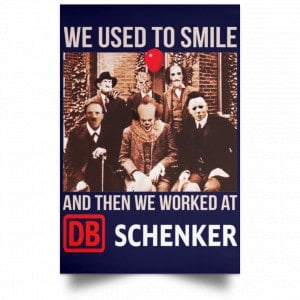We Used To Smile And Then We Worked At DB Schenker Posters 30