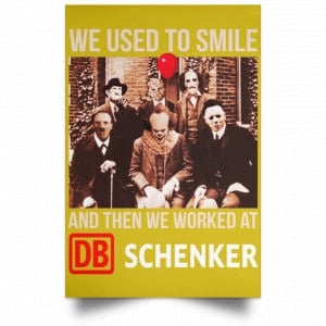 We Used To Smile And Then We Worked At DB Schenker Posters 31