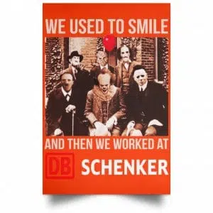 We Used To Smile And Then We Worked At DB Schenker Posters 32