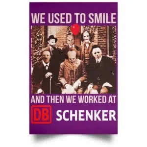 We Used To Smile And Then We Worked At DB Schenker Posters 33