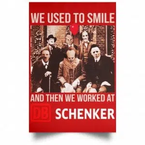 We Used To Smile And Then We Worked At DB Schenker Posters 34